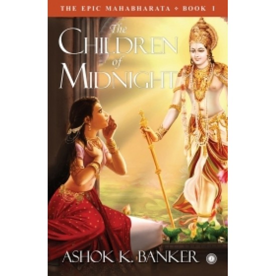 The Epic Mahabharata - Book 1 - The Children of Midnight