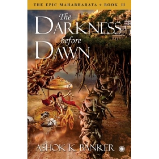 The Epic Mahabharata - Book 2 - The Darkness before Dawn