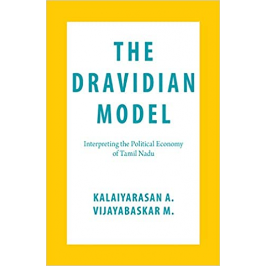 The Dravidian Model: Interpreting the Political Economy of Tamil Nadu